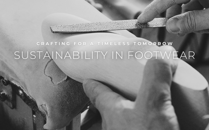 Sustainability in Footwear: Crafting for a Timeless Tomorrow